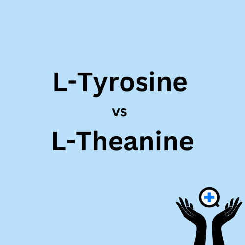 A blue image with text saying "L-Theanine vs L-Tyrosine"