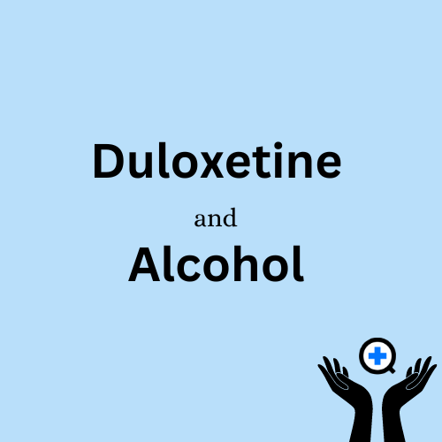 A blue image with text saying "Duloxetine and alcohol".