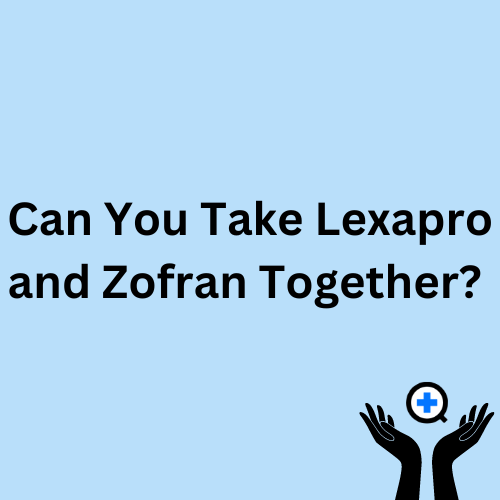 A blue image with text saying "Lexapro and Zofran"