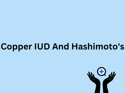 A blue image with text saying "Copper IUD And Hashimoto's"