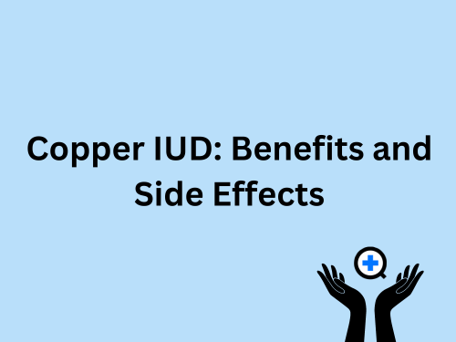 A blue image with text saying "Copper IUD: Benefits and Side Effects"