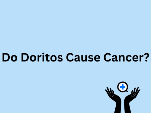 A blue image with text saying "Do Doritos Cause Cancer?"