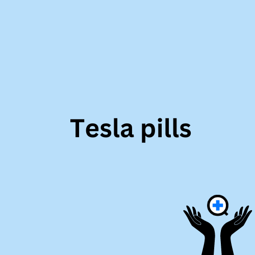 A blue image with text saying "Tesla Pills?"