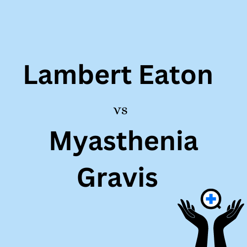 A blue image with text saying "Lambert Eaton  vs Myasthenia Gravis"
