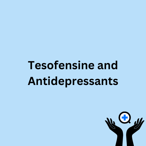 A blue image with text saying "Tesofensine And Antidepressants"