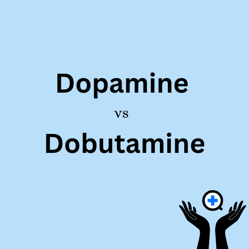 A blue image with text saying "Dopamine vs Dobutamine"
