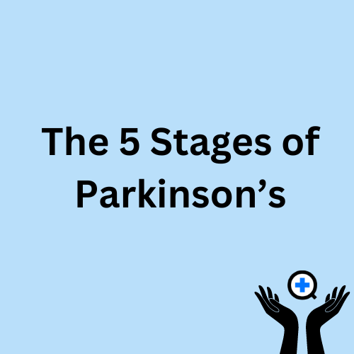 A blue image with text saying "The 5 stages of Parkinson's"