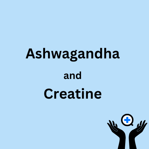 A blue image with text saying "Ashwagandha and Creatine"