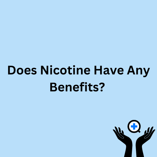 A blue image with text saying "Understanding Nicotine: Its Effects and benefits"