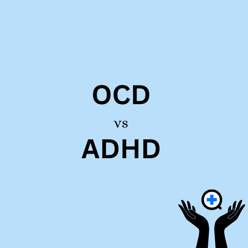 A blue image with text saying "OCD vs ADHD"