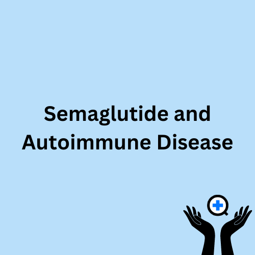 A blue image with text saying "Ozempic and Wegovy in Autoimmune Diseases"