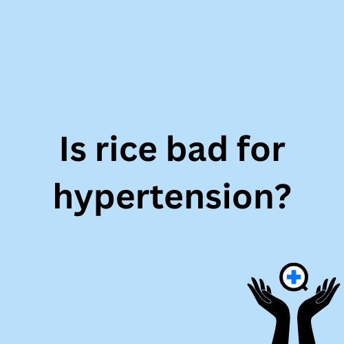 A blue image with text saying "Is Rice Bad for Hypertension?"