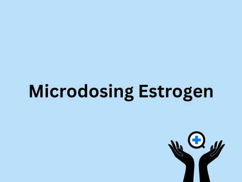 A blue image with text saying "Microdosing Estrogen"