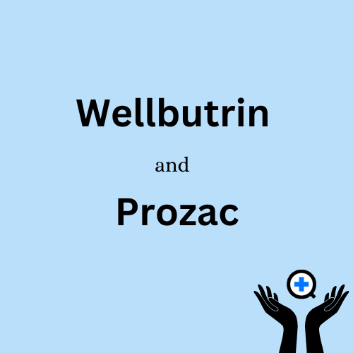 A blue image with text saying "Wellbutrin and Prozac"