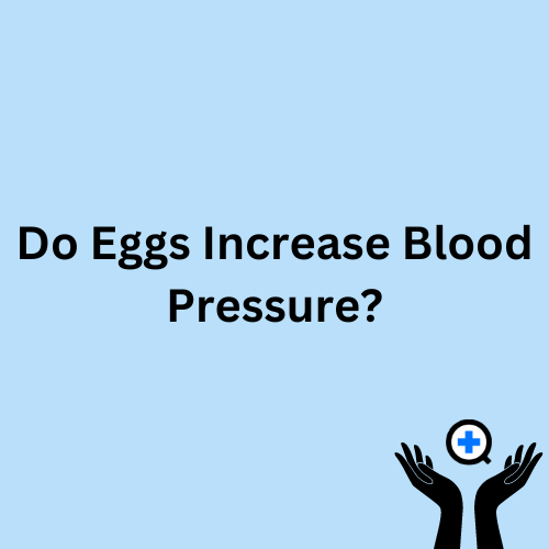 A blue image with text saying "Do Eggs Increase Blood Pressure?"