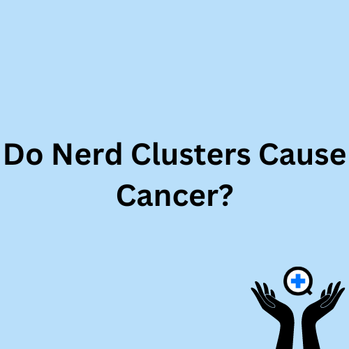 A blue image with text saying "Do Nerd Clusters Cause Cancer?"