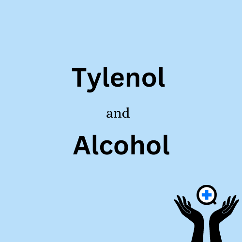 A blue image with text saying "Can you drink alcohol while taking Tylenol?"