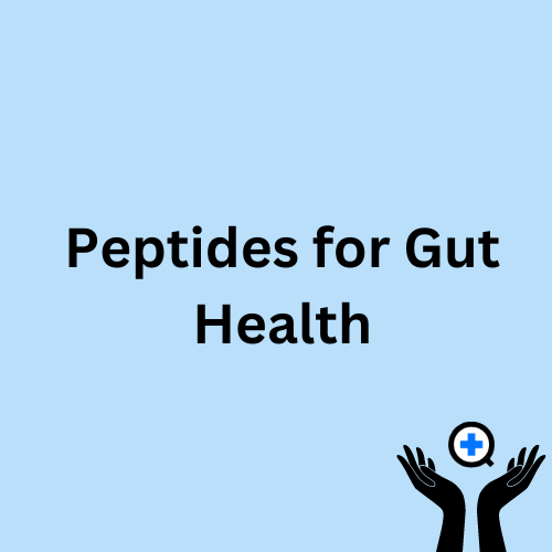 A blue image with text saying "Peptides for Gut Health"