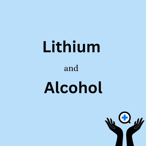 A blue image with text saying "Lithium and Alcohol"