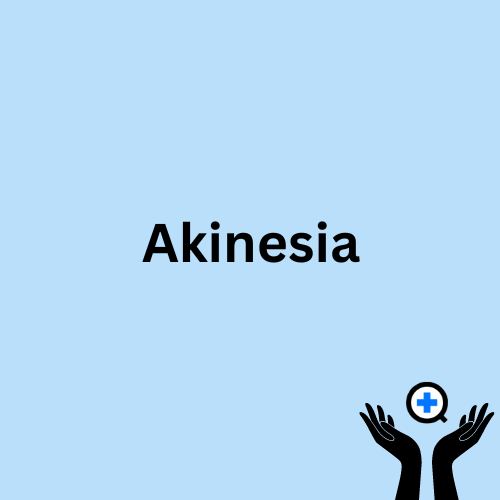 A blue image with text saying "Akinesia"