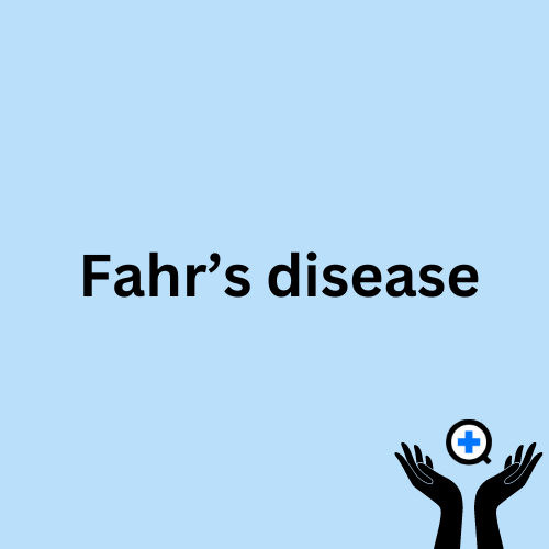 An image with a blue background with text saying "Fahr's disease".