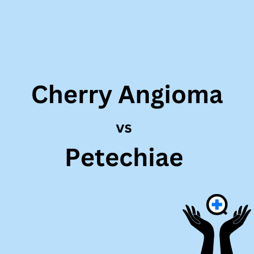 A blue image with text saying ""Difference Between Cherry Angioma and Petechiae""