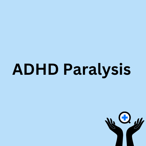 A blue image with text saying "ADHD Paralysis"