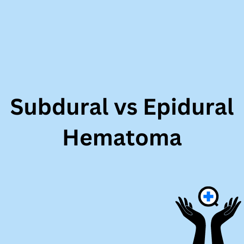 A blue image with text saying "Subdural vs Epidural Hematoma"
