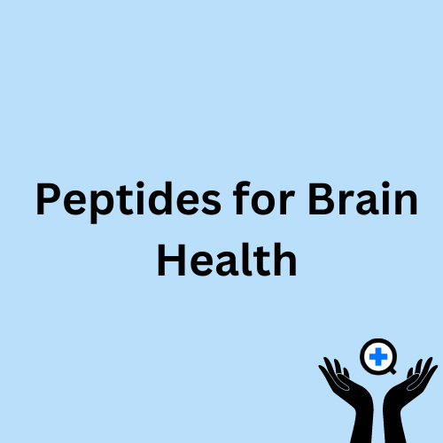 A blue image with text saying "Peptides For Brain Health"