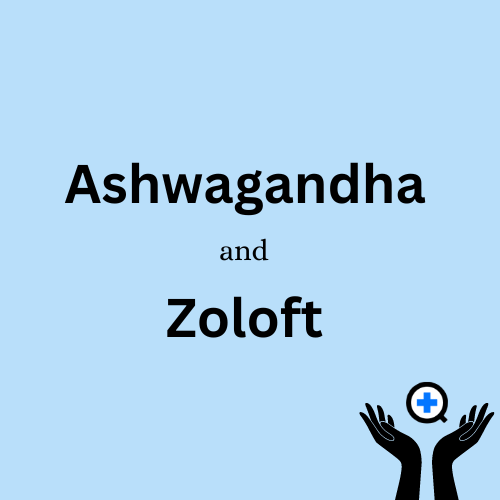 A blue image with text saying "Ashwagandha and Zoloft"