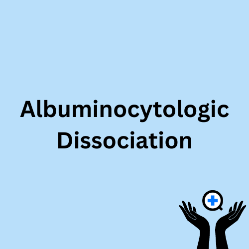 A blue image with text saying "Albuminocytologic Dissociation"