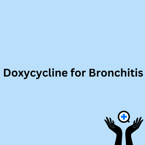 A blue image with text saying "Doxycycline For Bronchitis"
