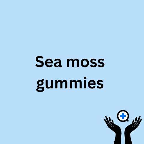 A blue image with text saying "Seamoss gummies"