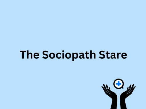 A blue image with text saying "The Sociopath Stare"
