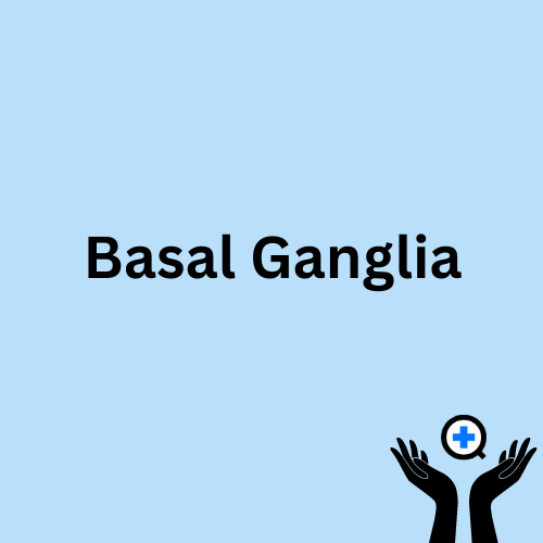 An image with the text "basal ganglia" on a blue background.