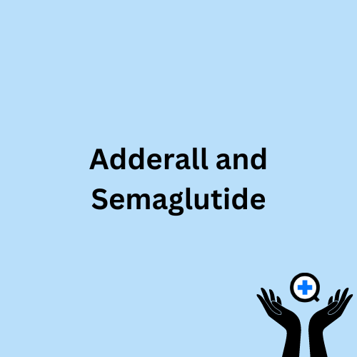 A blue image with text saying "Adderall and Semaglutide"