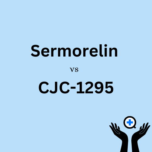 A blue image with text saying "Sermorelin vs CJC-1295"