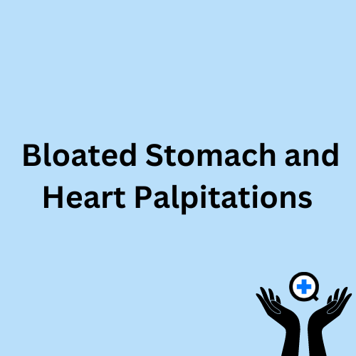 A blue image with text saying "Bloated Stomach And Heart Palpitations: Can Stomach Gas Cause Heart Palpitations?"