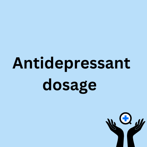 A blue image with text saying "Antidepressant dosage".