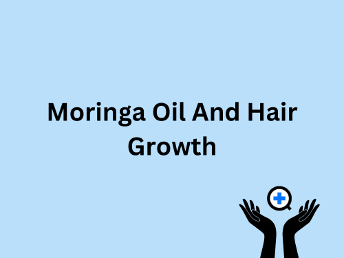 A blue image with text saying "Moringa Oil And Hair Growth"