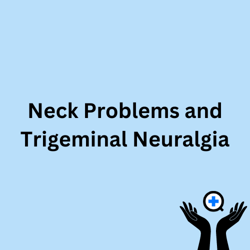 A blue image with text saying "Neck Problems and Trigeminal Neuralgia?"