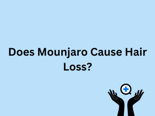 A blue image with text saying "Does Mounjaro Cause Hair Loss"