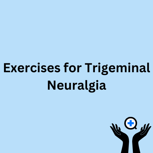 A blue image with text saying "Exercises To Relieve Trigeminal Neuralgia"